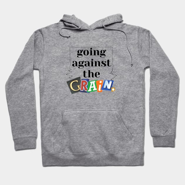 Going Against the Grain Hoodie by Spindor